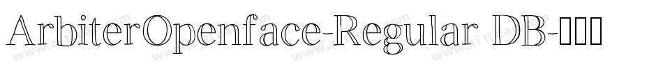 ArbiterOpenface-Regular DB字体转换